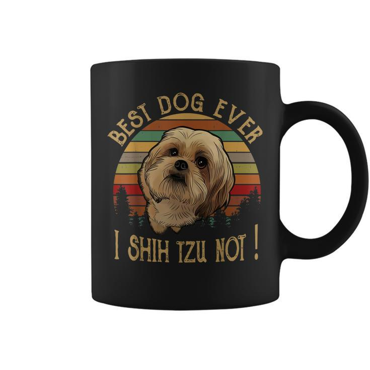 Retro Vintage Best Dog Ever I Shih Tzu Not Dog & Puppy Lover  Coffee Mug