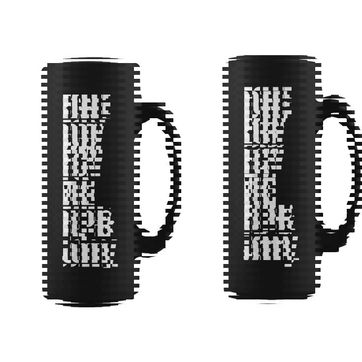 Ronnie Bobby Ricky Mike Ralph And Johnny Bold T-   Coffee Mug