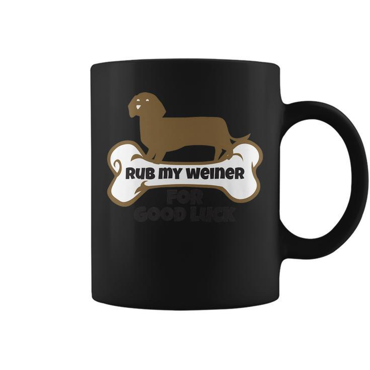 Rub My Weiner For Good Luck Funny Weiner Dog Gift Coffee Mug