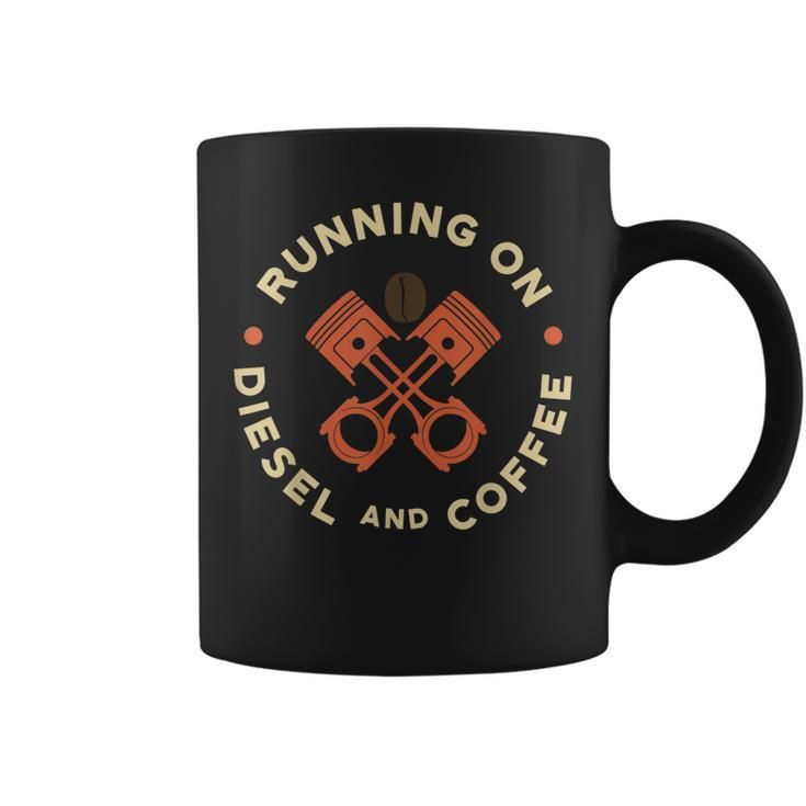 Running On Diesel And Coffee Trucking  For Me Coffee Mug