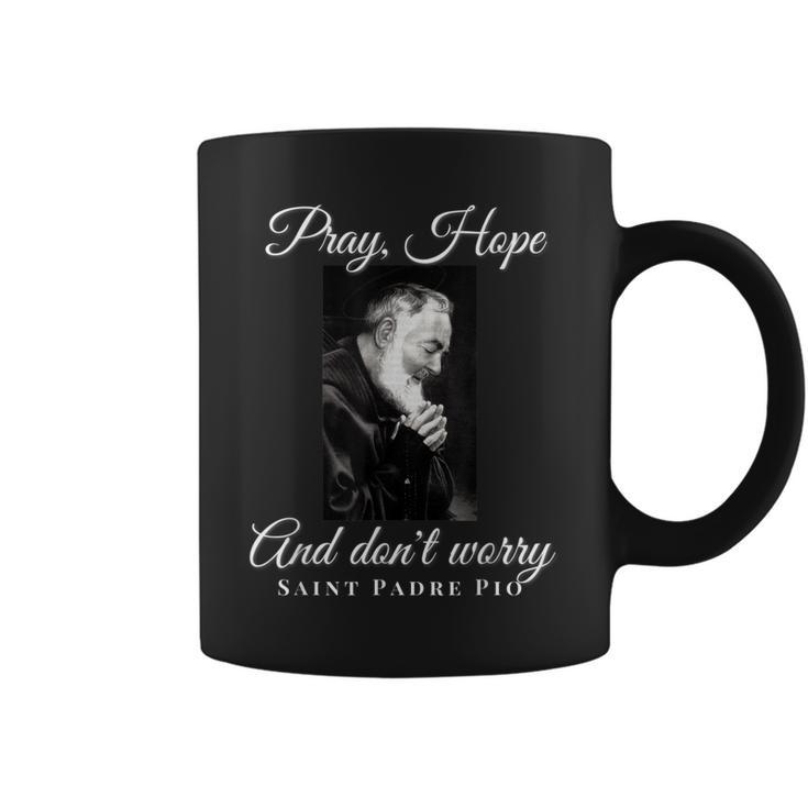 Saint Padre Pio Pray Hope Dont Worry Catholic Christian Coffee Mug