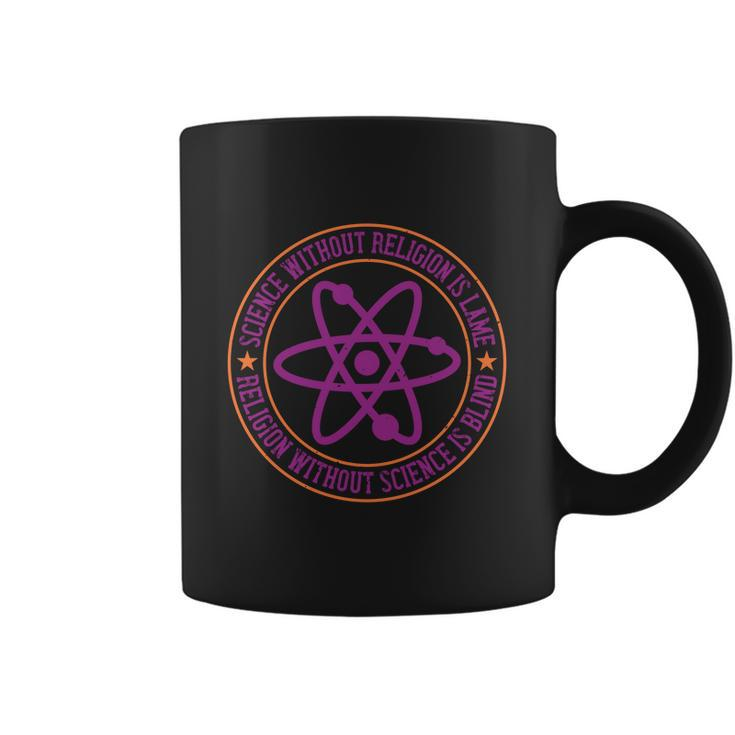Science Without Religion Is Lame Religion Without Science Is Blind Coffee Mug