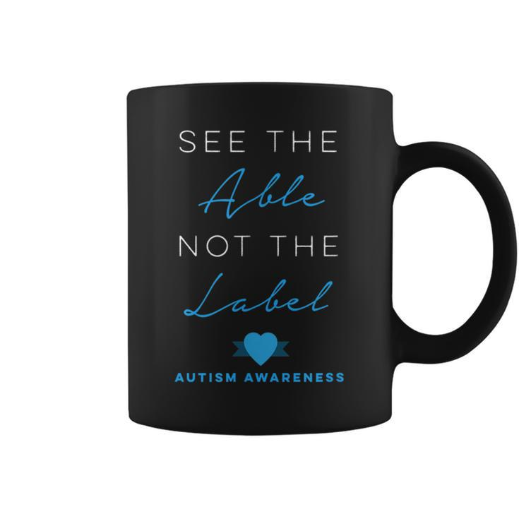 See The Able Not The Label Autism Down Syndrome Awareness  Coffee Mug
