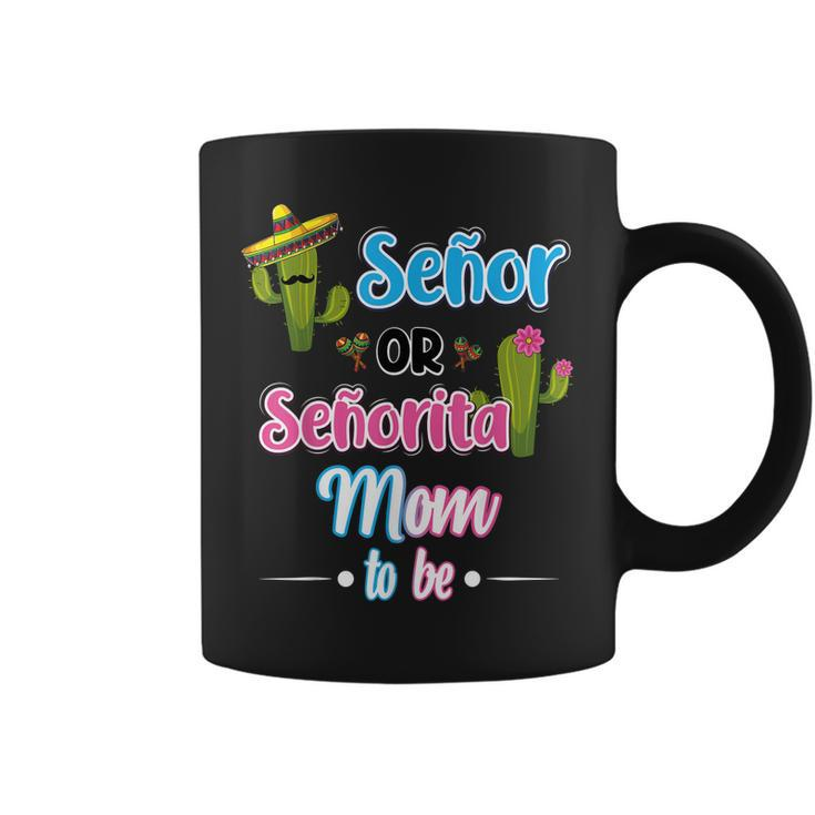 Senor Or Senorita Mom Mexican Fiesta Gender Reveal  Coffee Mug