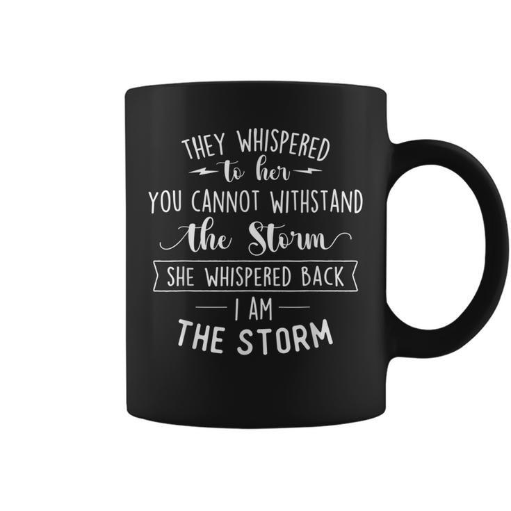 She Whispered I Am The Storm Motivational Quote Inspiration  Coffee Mug