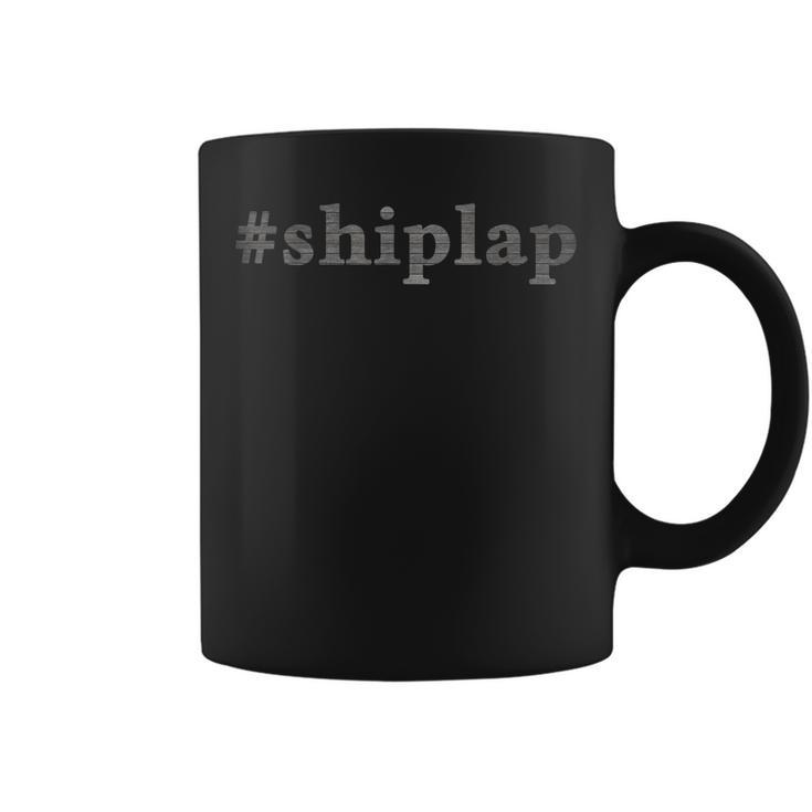 Shiplap T  For Who Loves Decorating With Wood Shiplap Coffee Mug