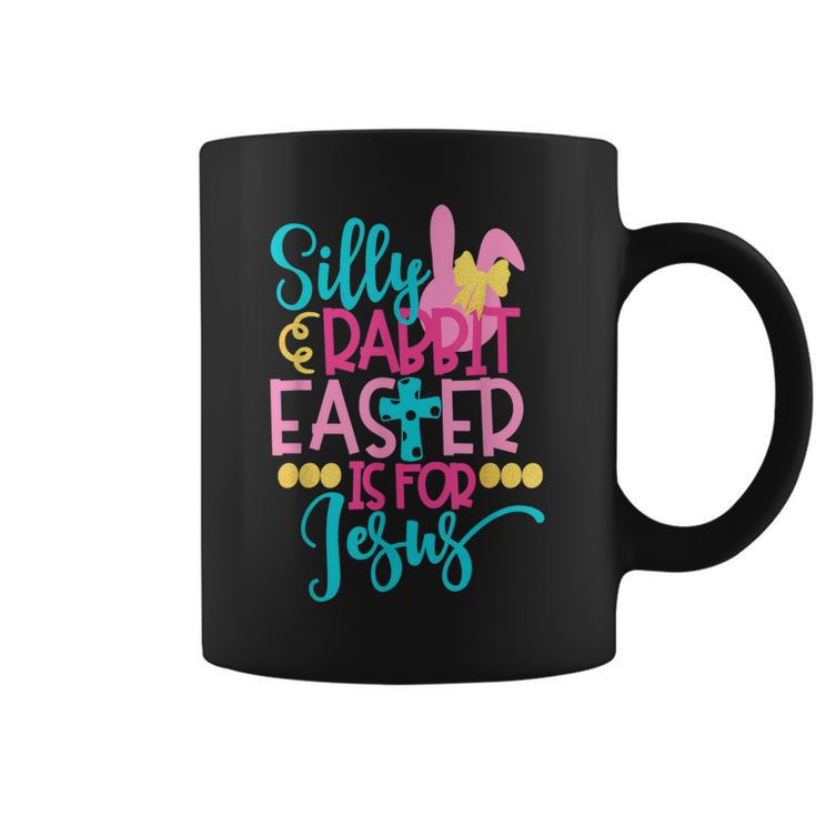 Silly Rabbit Easter Is For Jesus Christians Funny Easter  Coffee Mug