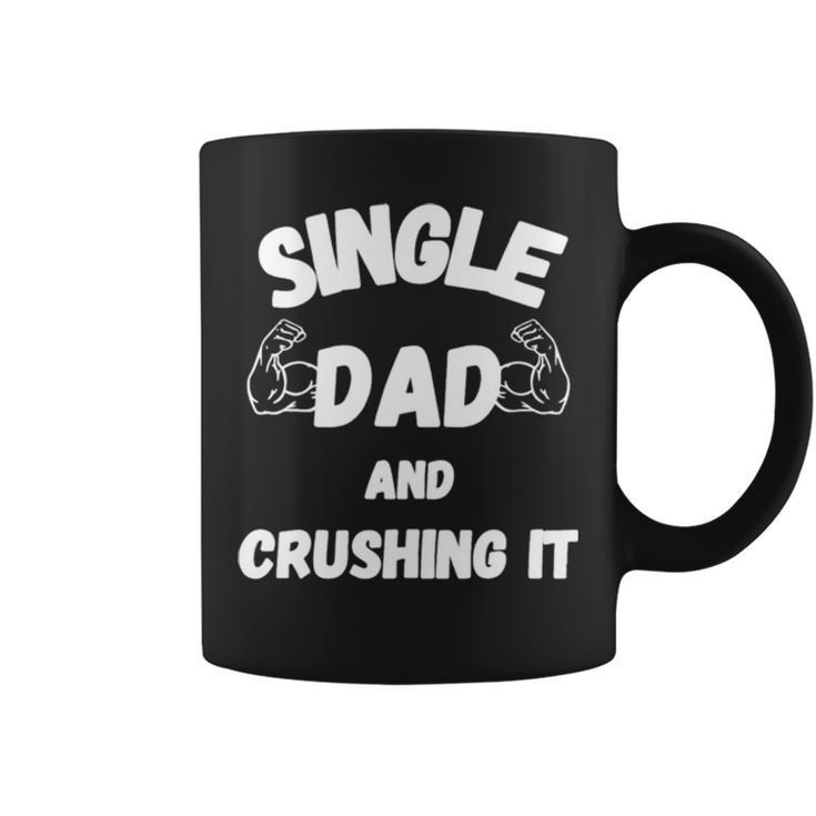 Single Dad And Crushing It For Single Dad Coffee Mug