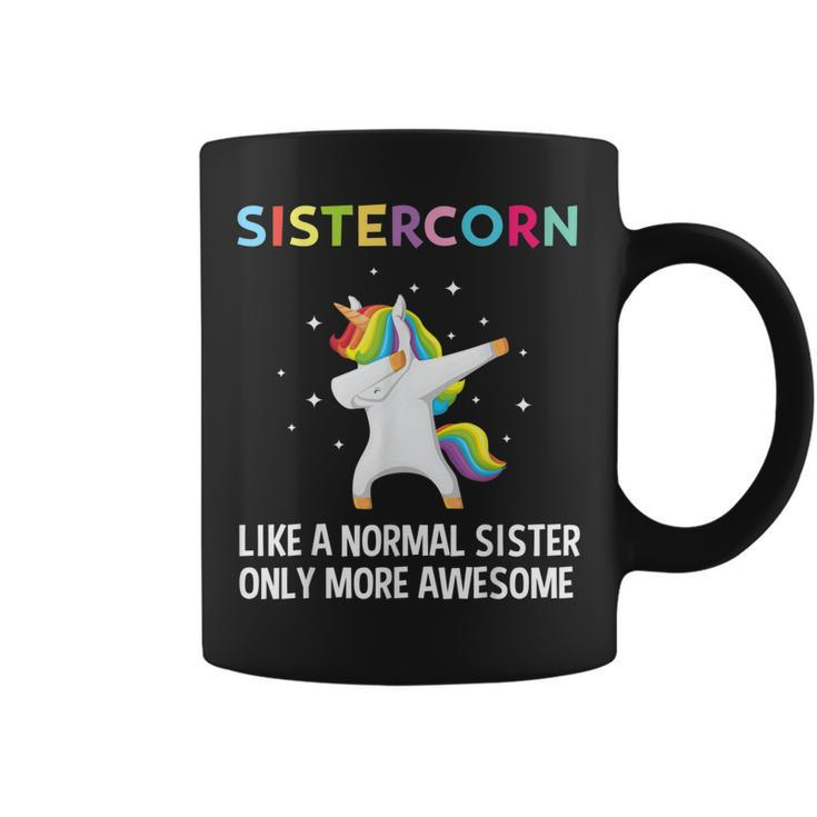 Sistercorn Like A Normal Sister Awesome Unicorn Gift Coffee Mug