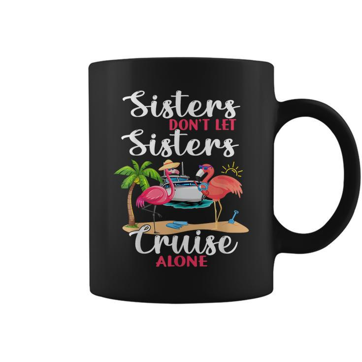 Sisters Dont Let Sisters Cruise Alone Flamingo Vacation Coffee Mug