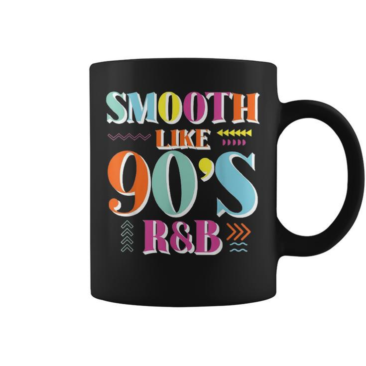 Smooth Like 90S R&B 1990S 90S I Heart The Nineties  Coffee Mug