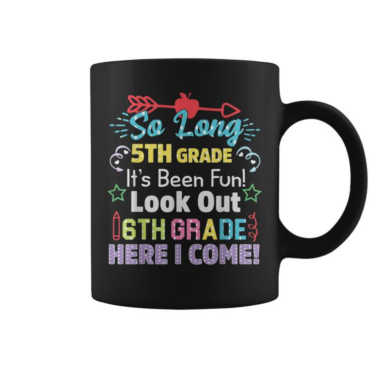 So Long 5Th Grade Look Out Grad Hello 6Th Grade  Coffee Mug