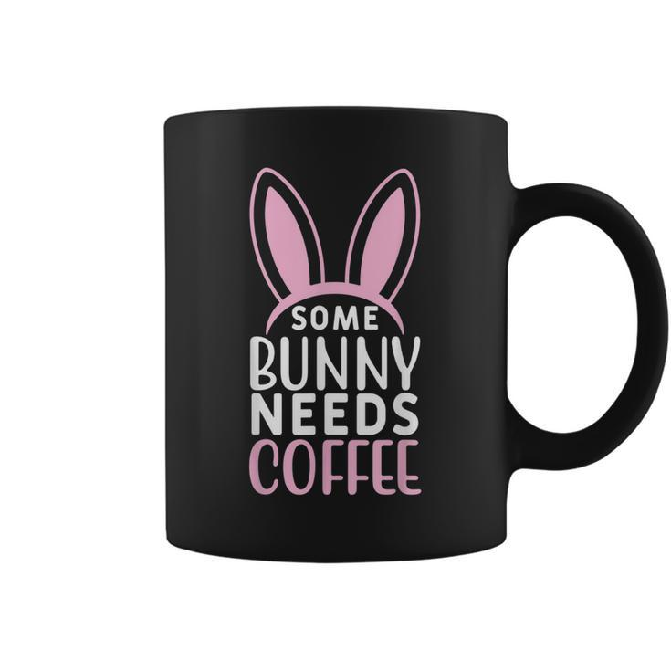Some Bunny Needs Coffee Funny Easter Quote  Coffee Mug
