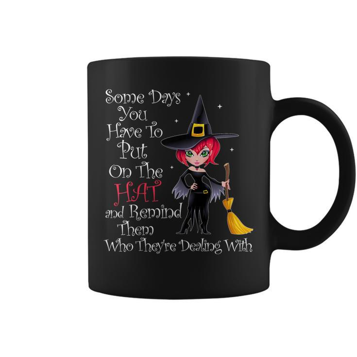 Some Days You Have To Put On The Hat Halloween Witch Broom  Coffee Mug