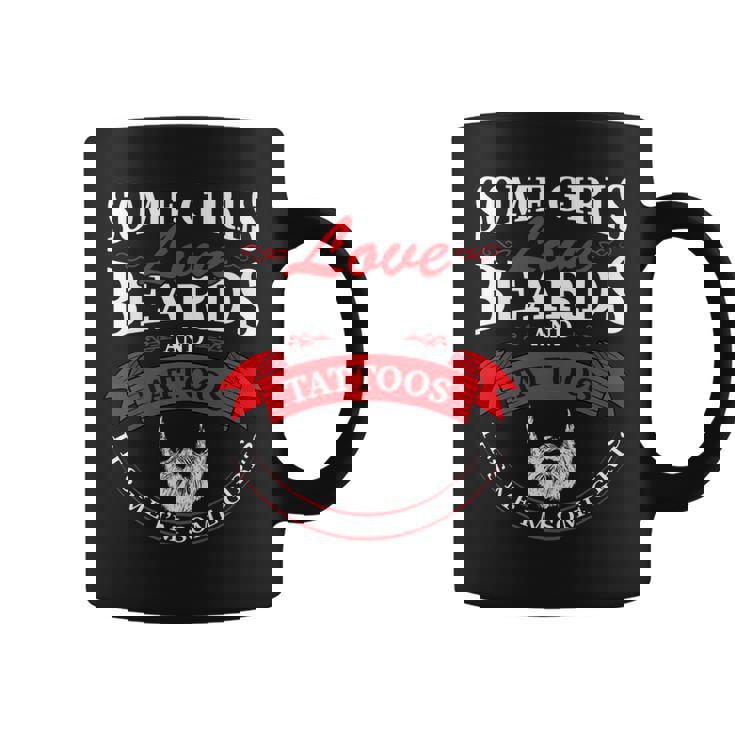 Some Girls Love Beards And Tattoos Its Me Im Some Girls   Coffee Mug