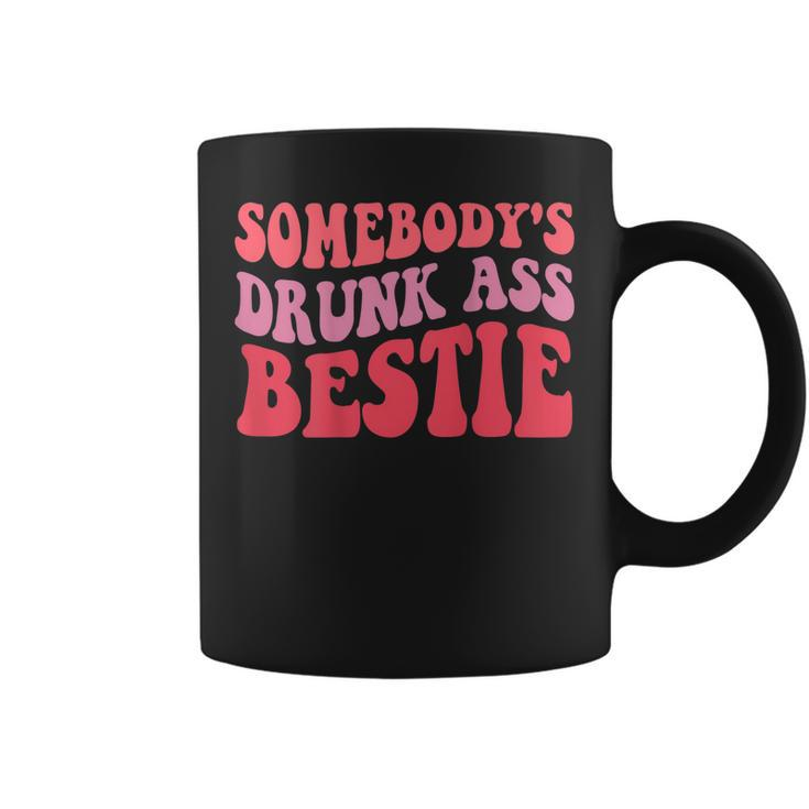 Somebodys Drunk Ass Bestie For Women Mothers Day Mom Life  Coffee Mug
