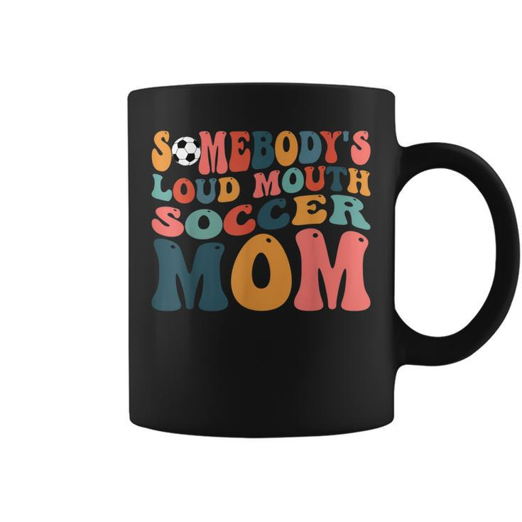 Somebodys Loud Mouth Soccer Mom Bball Mom Quotes  Coffee Mug