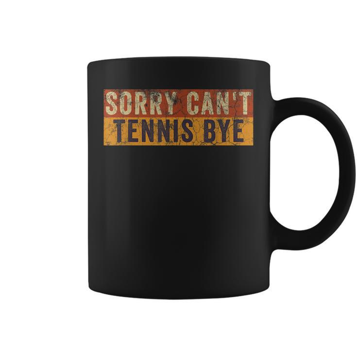 Sorry Cant Tennis Bye Funny Retro Vintage Sarcastic  Coffee Mug