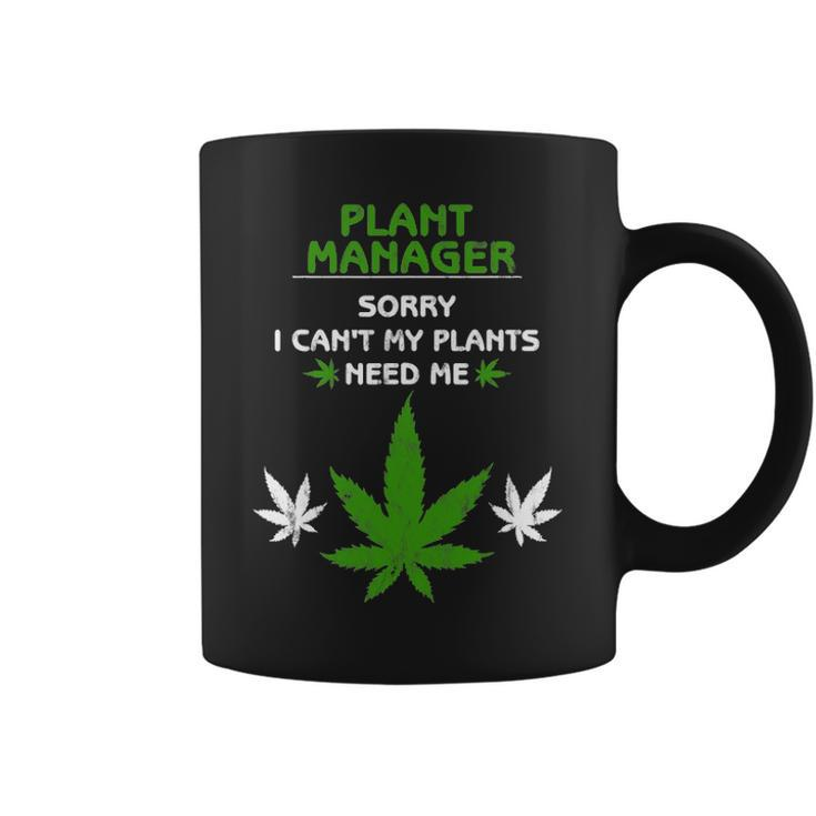 Sorry I Cant My Plants Need Me Plant Manager Hemp Farmer Coffee Mug