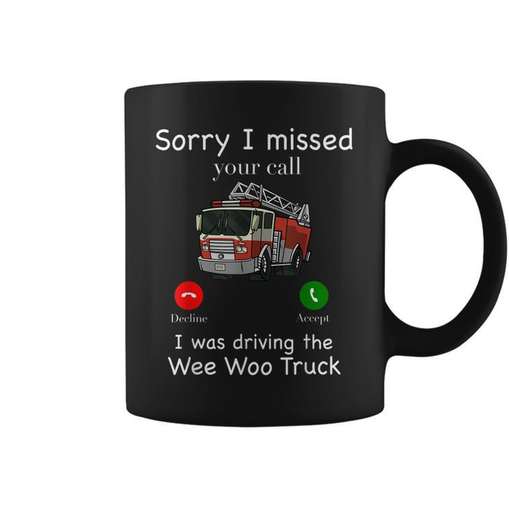 Sorry I Missed Your Call Funny Mens Fire Truck Fire Fighter Coffee Mug