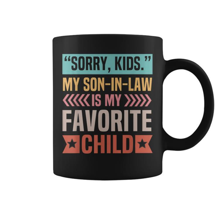 Sorry Kids My Son In Law Is My Favorite Child Mothers Day  Coffee Mug
