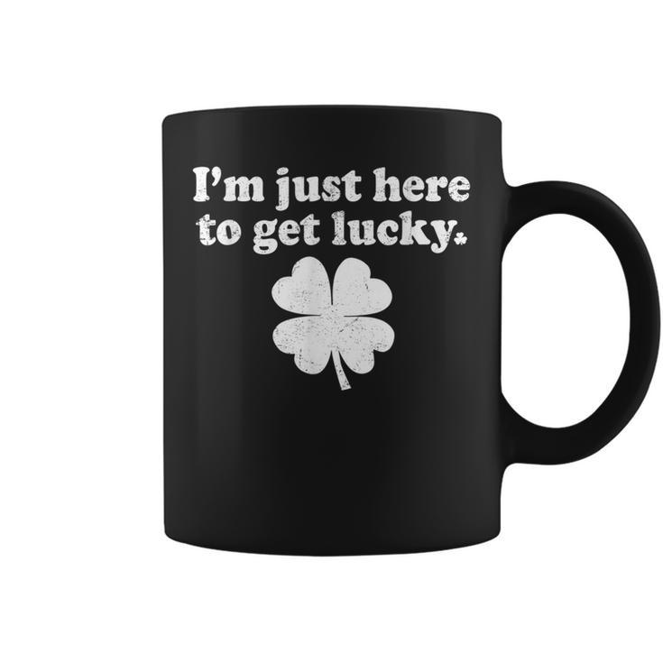 St Patricks Day Im Just Here To Get Lucky Shamrock Clover  Coffee Mug