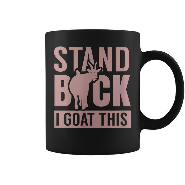 Stand Back I Goat This Funny Goat Farmer Farm Tractor  Coffee Mug