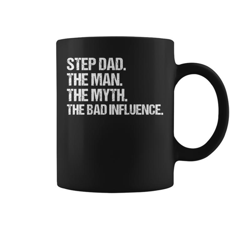 Step Dad The Man The Myth The Bad Influence Vintage Design   Coffee Mug