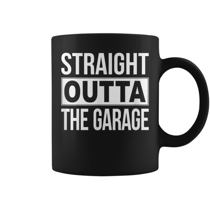 Straight Outta The Garage Funny Mechanic Woodshop Coffee Mug