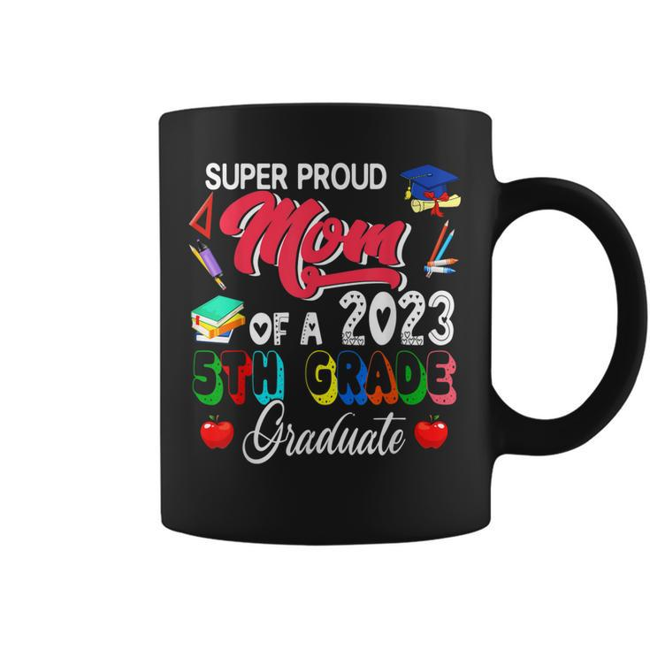 Super Proud Mom Of A 2023 5Th Grade Graduate Funny Family  Coffee Mug