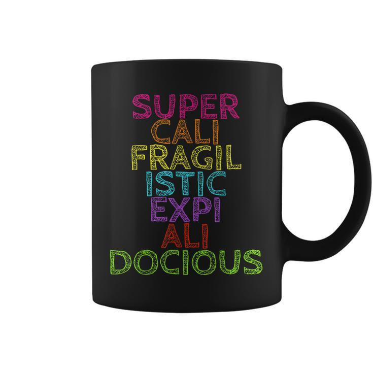 Supercalifragilisticexpialidocious  Coffee Mug