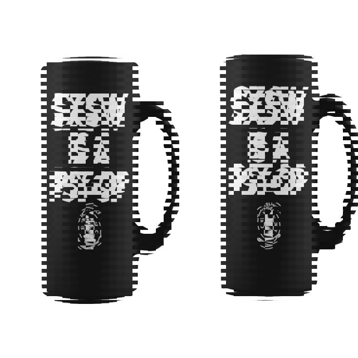 Sxsw Is A Psy Op Coffee Mug