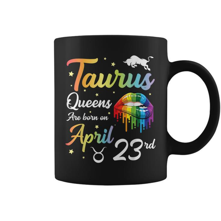 Taurus Queens Are Born On April 23Rd Happy Birthday To Me  Coffee Mug