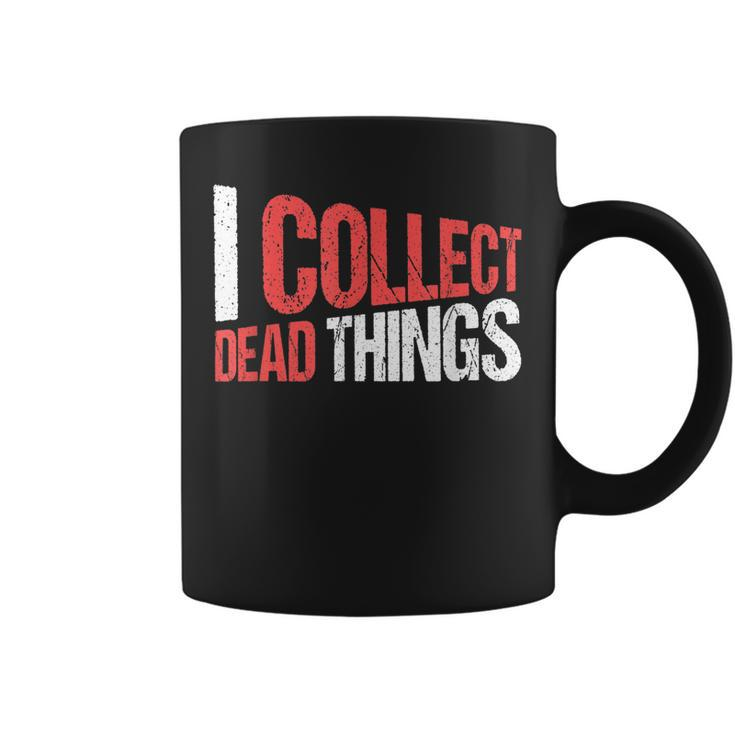 Taxidermist Taxidermy I Collect Dead Things Coffee Mug