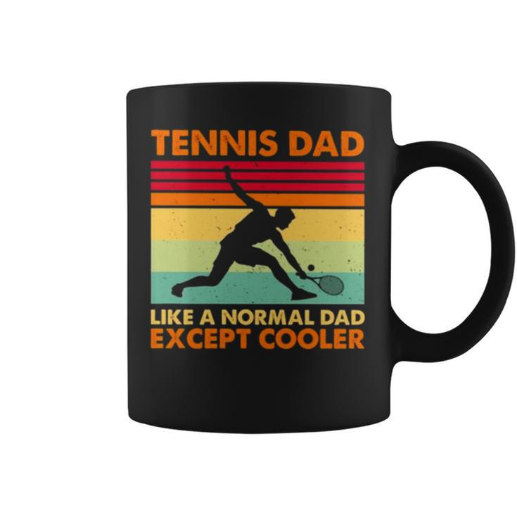 Tennis Dad Like A Normal Dad Except Cooler 2022 Vintage Coffee Mug