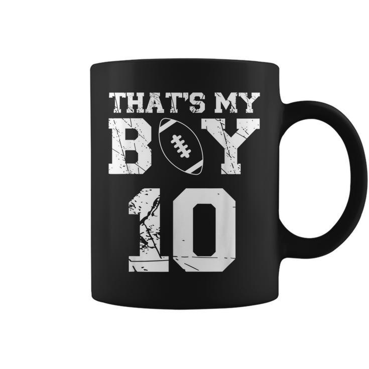 Thats My Boy Football 10 Jersey Number Mom Dad Vintage  Coffee Mug