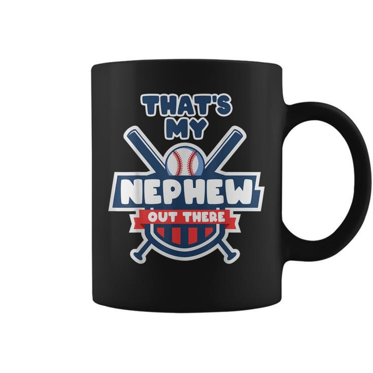 Thats My Nephew Out There Funny Baseball Uncle Aunt Gameday Coffee Mug