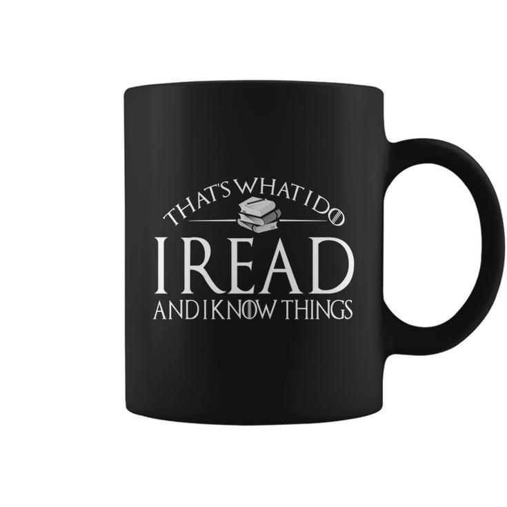 Thats What I Do I Read And I Know Things V2 Coffee Mug