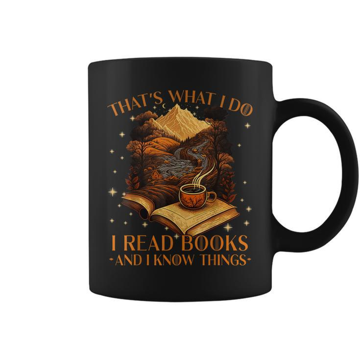 Thats What I Do I Read Books And I Know Things - Reading Coffee Mug