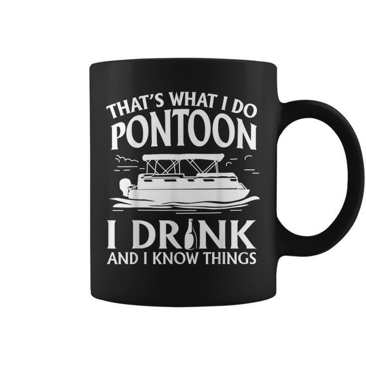 Thats What I Do Pontoon I Drink & I Know Things Beer Lover  Coffee Mug