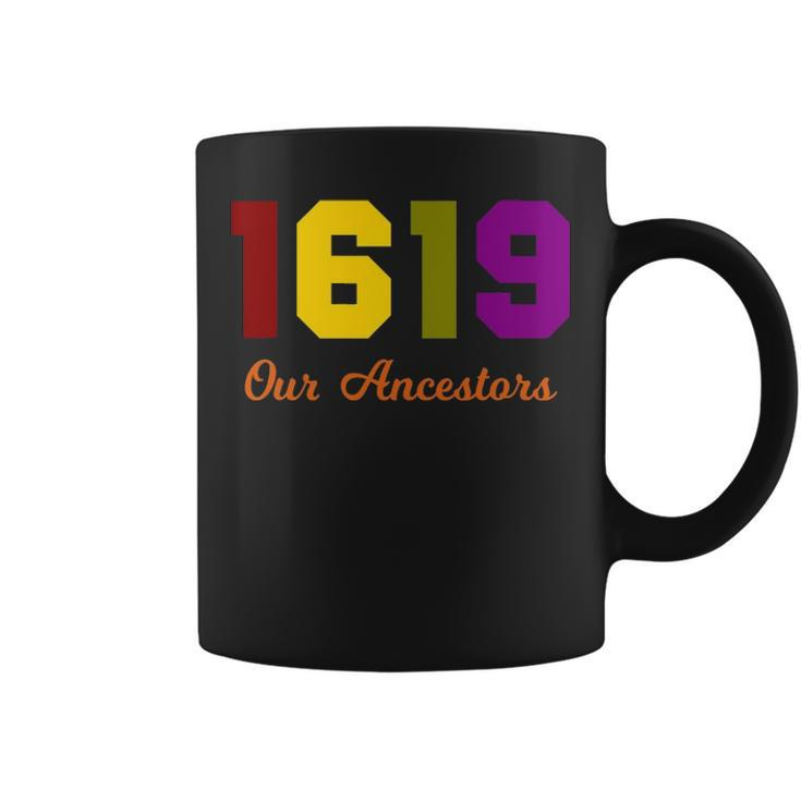 The 1619 Project Our Ancestors Black History Month Saying Coffee Mug
