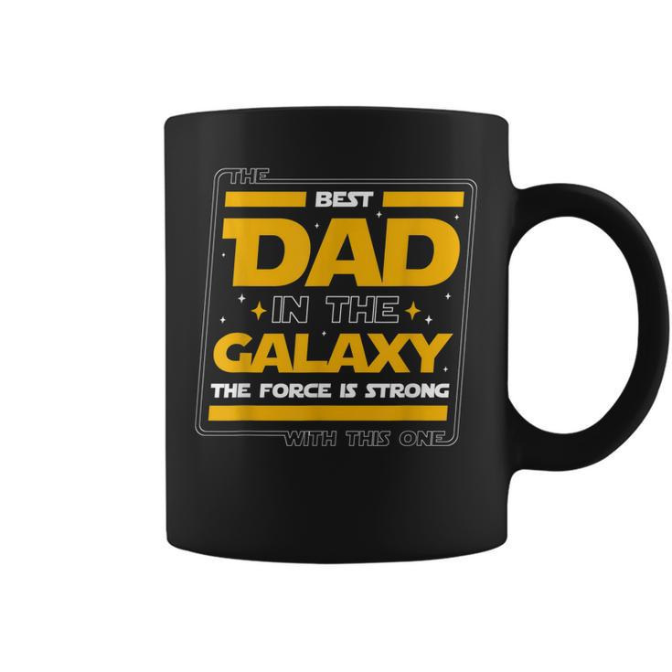 The Best Dad In The Galaxy Funny Daddy Fathers Day Gift For Mens Coffee Mug
