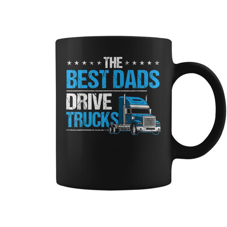 The Best Dads Drive Trucks Happy Fathers Day Trucker Dad Coffee Mug