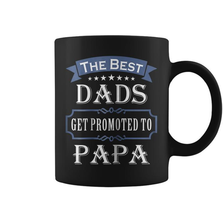 The Best Dads Get Promoted To Papa T-Shirt Fathers Day Gift Coffee Mug