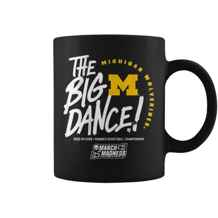 The Big Dance March Madness 2023 Michigan Women’S Basketball Coffee Mug