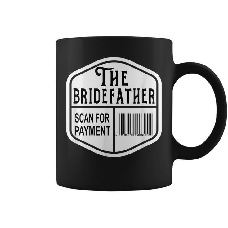 The Bridefather Scan For Payment Father Of The Bride Wedding Coffee Mug