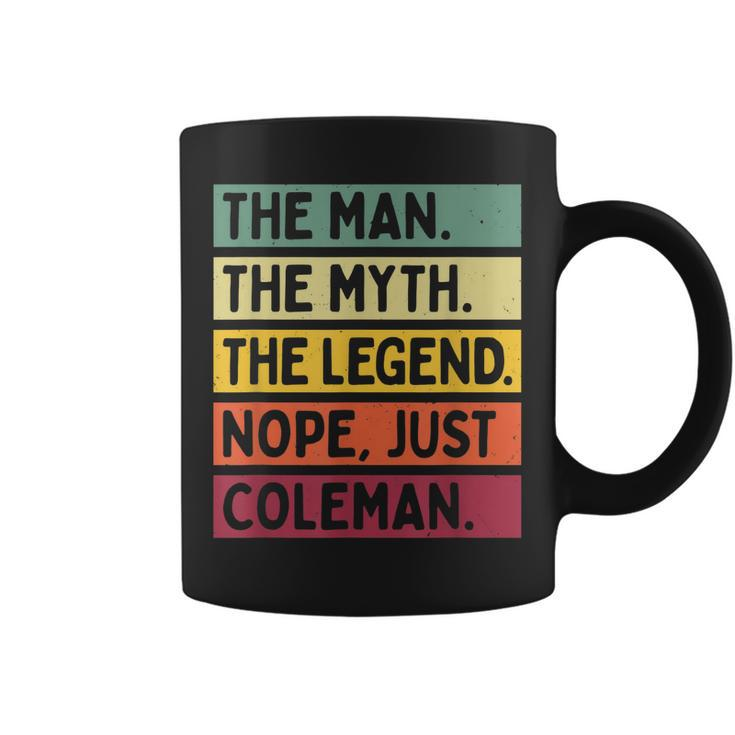 The Man The Myth The Legend Nope Just Coleman Funny Quote Gift For Mens Coffee Mug
