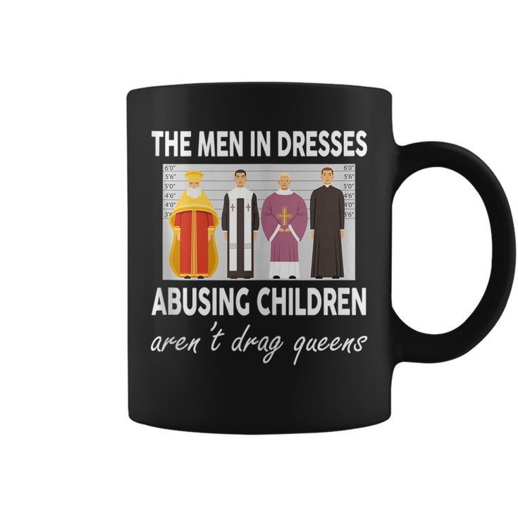 The Men In Dresses Abusing Children Arent Drag Queens  Coffee Mug