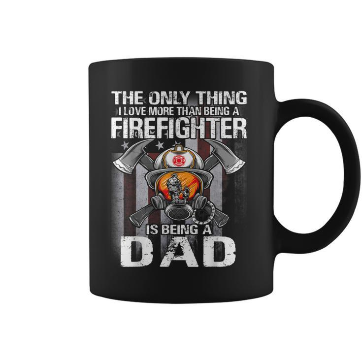 The Only Thing I Love More Than Being A Firefighter Dad  Coffee Mug