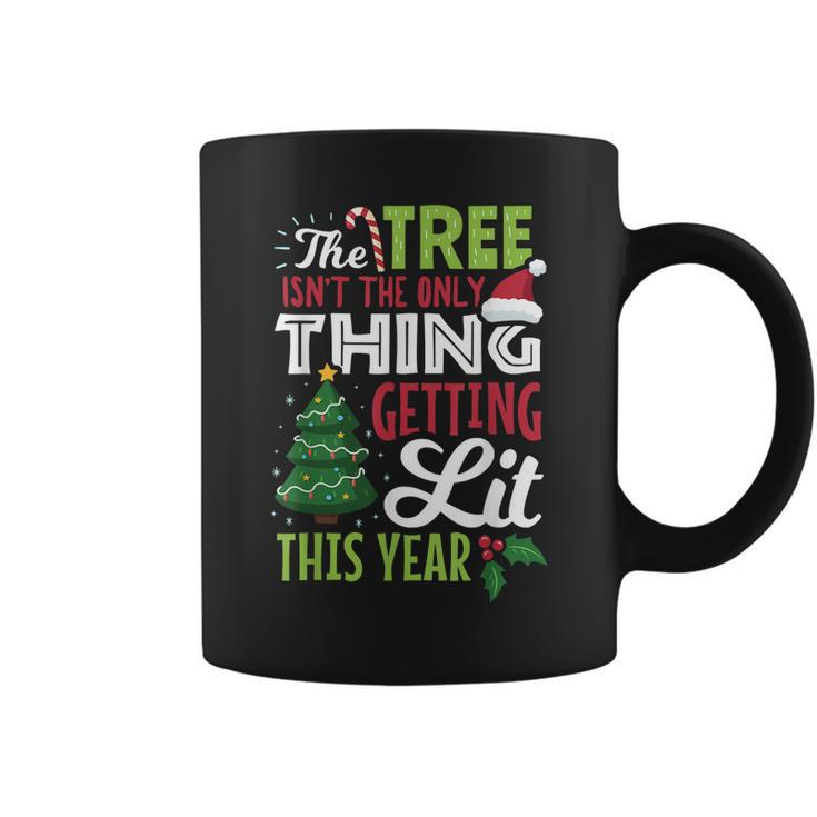 The Tree Isnt The Only Thing Getting Lit This Year Costume Coffee Mug